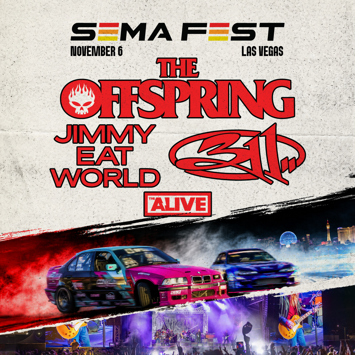 SEMA Fest — November 6, Las Vegas. Featuring The Offspring, Jimmy Eat World, 311, and The Alive.